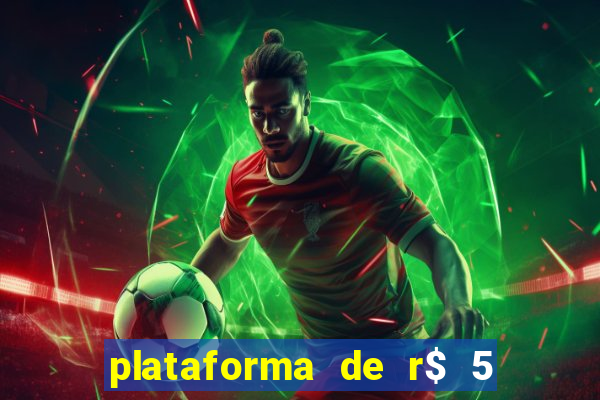 plataforma de r$ 5 jogo do tigrinho